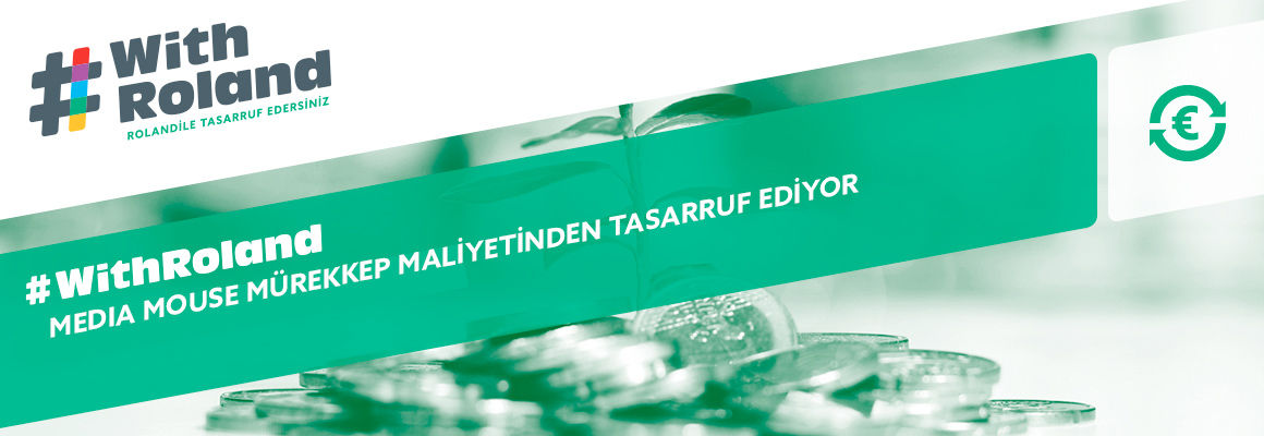 MediaMouse #Rolandile mürekkep maliyetlerini azalttı